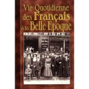 La Vie Quotidienne Des Francais A La Belle Epoque - Serge Pacaud