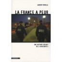 La France A Peur , Histoire Sociale De L'insecurite - Laurent Bonelli