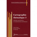 Cartographie Thematique 3 , Methodes Quantitatives Et Transformations Attributaires - Colette Cauvin , Francisco Escobar , Aziz