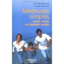 Methodes Simples Pour Vivre En Bonne Sante - Richard Bessiere , Charly Samson