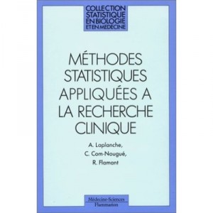 Methodes Statistiques Appliquees A La Recherche Clinique - A Laplanche