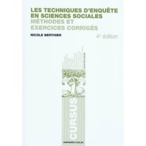 Les Techniques D'enquete En Sciences Sociales , Methode Et Exercices Corriges (4e Edition) - Nicole Berthier