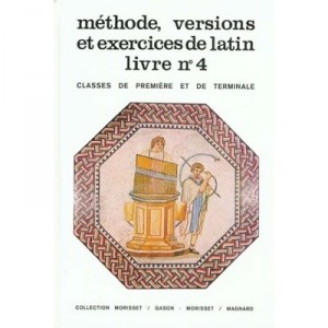 Methods, and exercises in Latin versions, first, Terminal, Book T.4 - Morisset