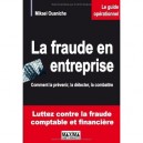 La Fraude En Entreprise , Comment La Prevenir, La Detecter, La Combattre - Mikael Ouaniche