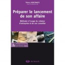 Preparer Le Lancement De Son Affaire , Methode A L'usage Du Createur D'entreprise Et De Son Conseiller - Th Vestraete