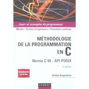 Methodologie De La Programmation En C , Bibliotheque Standard, Norme 99, Basic C Librairy - Achille Braquelaire