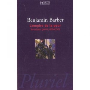 L'empire De La Peur , Terrorisme, Guerre, Democratie - Benjamin Barber
