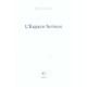 L'espace Furieux - Valere Novarina