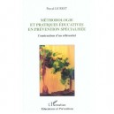 Methodologie Et Pratiques Educatives En Prevention Specialisee , Construction D'un Referentiel - Pascal Le Rest