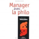 Manager Avec La Philo - Eugenie Vegleris