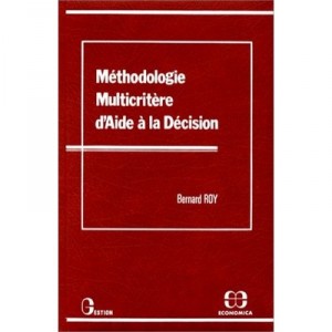 Methodologie Multicritere D'aide A La Decision - Bernard Roy