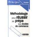Methodologie Poue Reussir Sa Prepa Aux Ecoles De Commerce (2e Edition) - Collectif