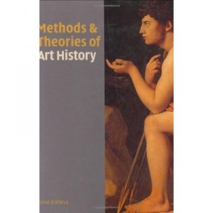 Methods  Theories Of Art History /anglais - D'alleva Anne