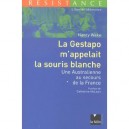 La Gestapo M'appelait La Souris Blanche , Une Australienne Au Secours De La France - Nancy Wake