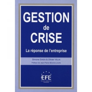 Gestion De Crise , La Reponse De L'entreprise - Olivier Velin , Simone Eiken