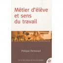 Metier D'eleve Et Sens Du Travail - Philippe Perrenoud