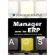 Manager Avec Les Erp , Architecture Orientee Services, Soa (3eme Edition) - Jean-louis Lequeux