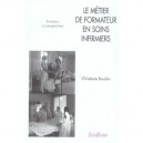 Le Metier De Formateur En Soins Infirmiers - Christiane Boudier