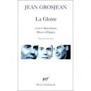 La Gloire , Precede De Apocalypse, Hiver Et Elegies - Jean Grosjean