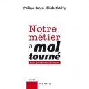 Notre Metier A Mal Tourne - P Cohen , E Levy