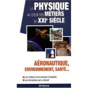 La Physique Au Coeur Des Metiers Du Xxi Siecle - Collectif