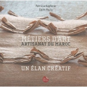 Metiers D'art , Artisanat Du Maroc - Patricia Kapferer