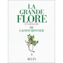 La Grande Flore En Couleurs De Gaston Bonnier - Gaston Bonnier