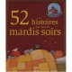 52 Histoires Pour Tous Les Mardis Soirs - Collectif