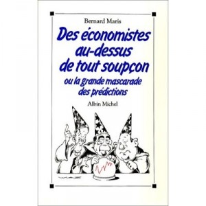 Des Economistes Au-dessus De Tout Soupcon - Bernard Maris