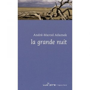 La Grande Nuit - Andre-marcel Adamek