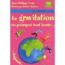 La Gravitation Ou Pourquoi Tout Tombe...toujours - Jean-philippe Uzan , Barbara Martinez
