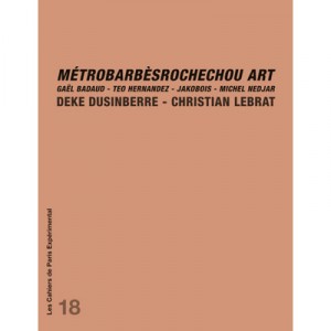 Metrobarbesrochechou Art - Deke Dusinberre, Christian Lebrat