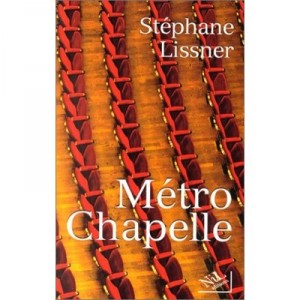 Metro Chapel - Stephane Lissner