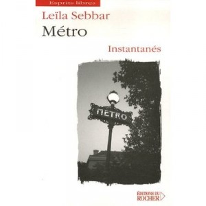 Metro, Instantanes - Leila Sebbar