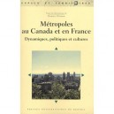 Metropoles Au Canada Et En France , Dynamiques, Politiques Et Cultu - Daniel Pinson