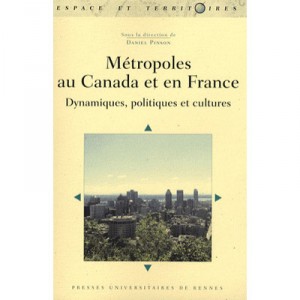 Metropoles Au Canada Et En France , Dynamiques, Politiques Et Cultu - Daniel Pinson