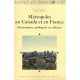 Metropoles Au Canada Et En France , Dynamiques, Politiques Et Cultu - Daniel Pinson