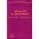Metropoles De L'asie Du Sudest. Strategies Urbaines Et - Goldblum Charles