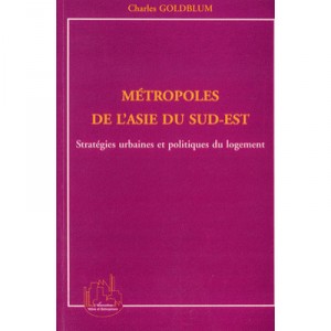 Metropoles De L'asie Du Sudest. Strategies Urbaines Et - Goldblum Charles