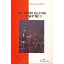 Metropolisation Et Politique - Paul Claval , Andre-louis Sanguin