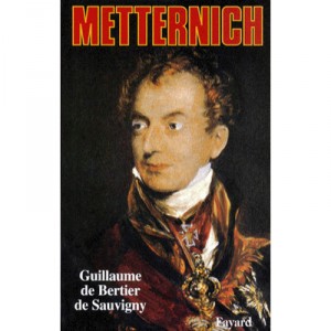 Metternich - Guillaume Bertier De Sauvigny