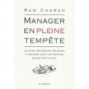 Manager En Pleine Tempete , Le Guide Des Bonnes Decisions A Prendre Dans L'entreprise Quand Tout Va Mal - Ram Charan