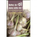 Mettez De L'ail Dans Votre Vie ! Allier Sante, Plaisir Et Bonne Cuisine - Stephanie Bright , Vincent Cueff