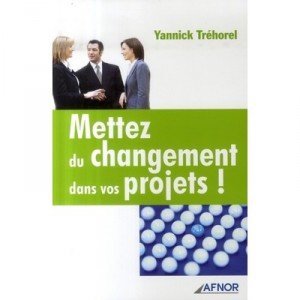 Mettez Du Changement Dans Vos Projets ! - Yannick Trehorel