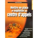 Mettre En Place Et Exploiter Un Centre D'appels - Patrick Devoitine