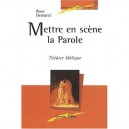 Mettre En Scene La Parole , Theatre Biblique - Rose Demaret