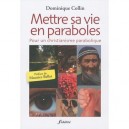 Mettre Sa Vie En Paraboles , Pour Un Christianisme Parabolique - Dominique Collin