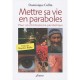 Mettre Sa Vie En Paraboles , Pour Un Christianisme Parabolique - Dominique Collin