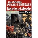 Les Grandes Affaires Criminelles De Meurthe-et-moselle - Frederique Volot