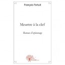 Meurtre A La Clef - Francois Fortuit